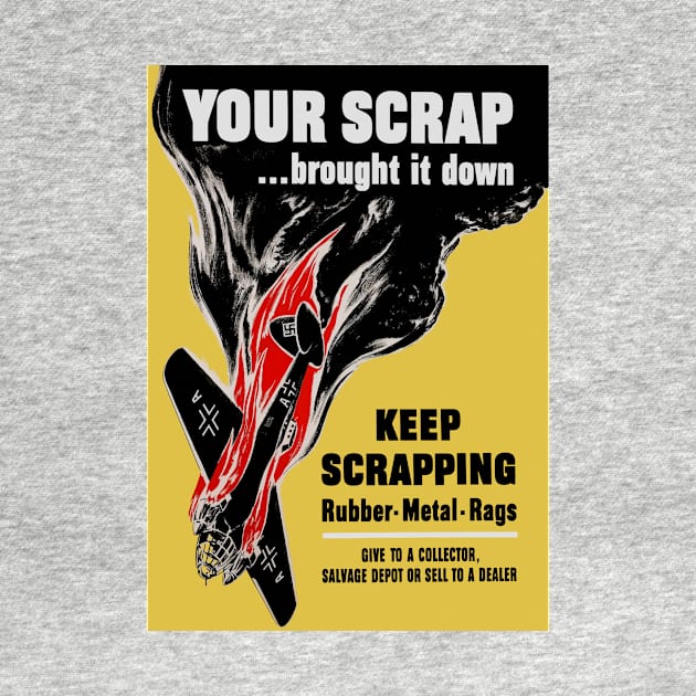 Your Scrap Brought It Down - Keep Scrapping by warishellstore